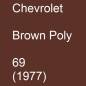 Preview: Chevrolet, Brown Poly, 69 (1977).